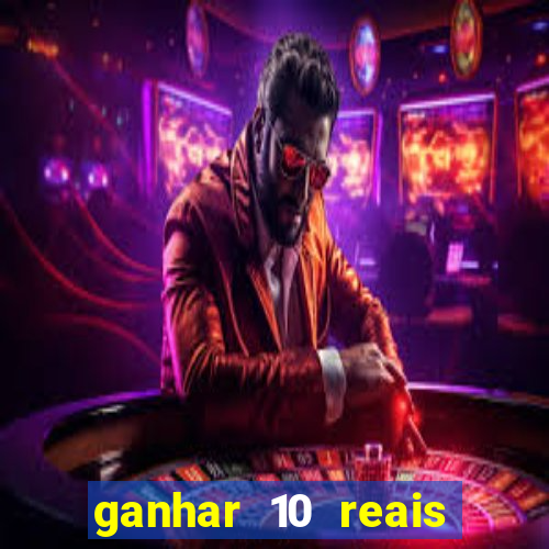 ganhar 10 reais agora no pix